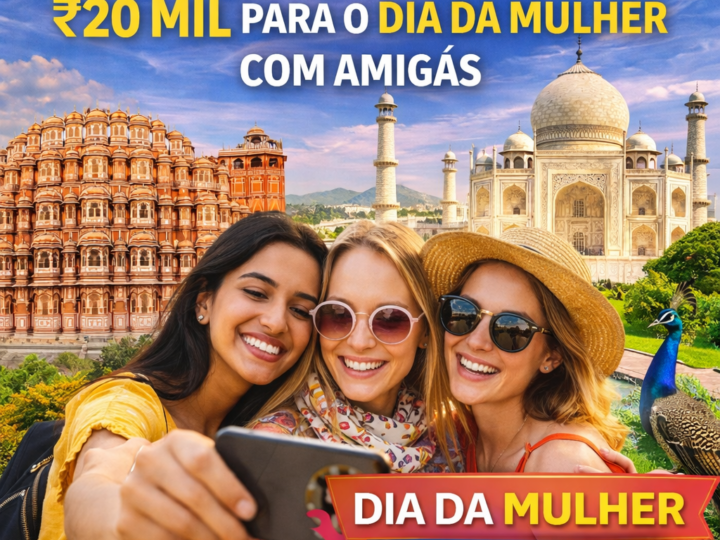 Índia barata: destinos até ₹20 mil para o Dia da Mulher com amigas